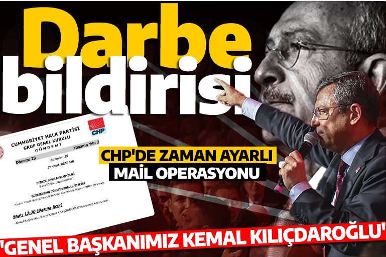 Darbe bildirisi! CHP'de zaman ayarlı mail operasyonu: 'Genel Başkanımız Kemal Kılıçdaroğlu'
