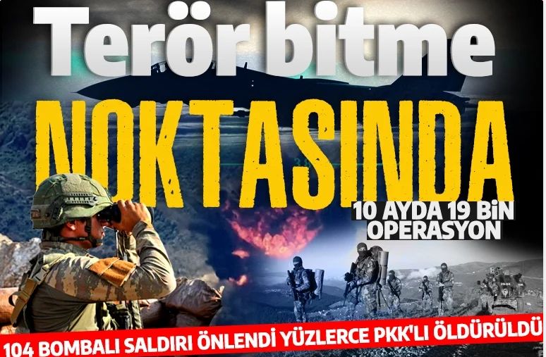 PKK’ya 10 ayda 19 bin operasyon! Bombalı saldırılar önlendi yüzlerce terörist öldürüldü