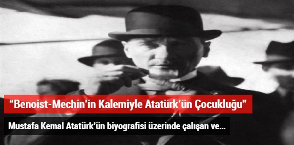 “BenoistMechin’in Kalemiyle Atatürk’ün Çocukluğu”