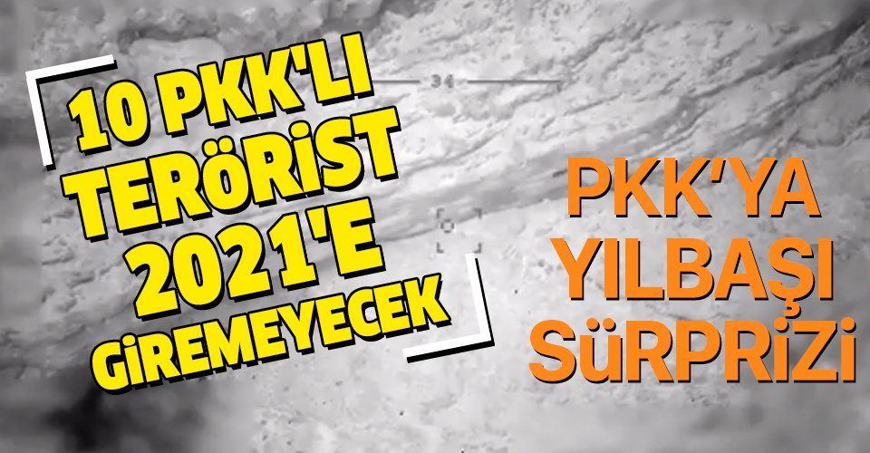 Son dakika: 10 PKK'lı terörist 2021'e giremeyecek