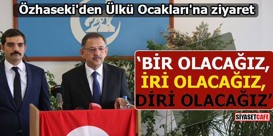 Özhaseki'den Ülkü Ocakları'na ziyaret