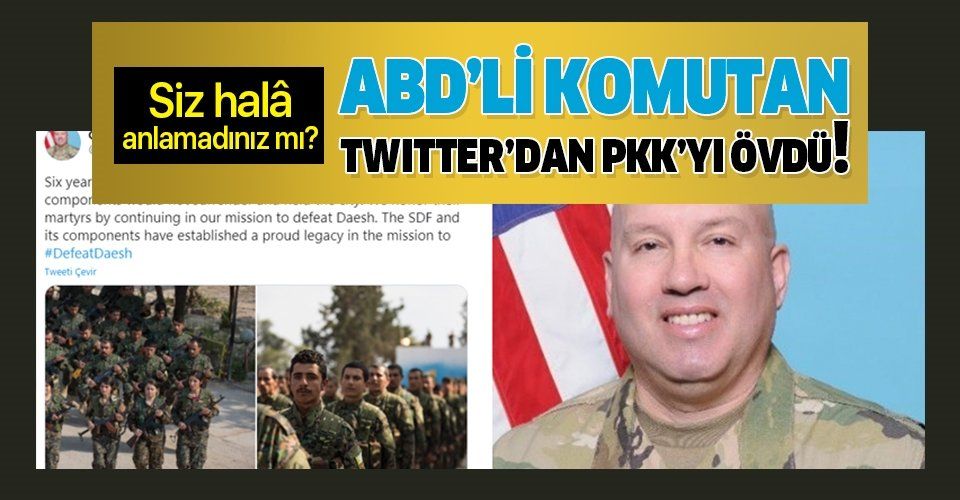 ABD’li komutan Wayne Marotto terör örgütü PKK/ YPG/PYD/SDG'yi Twitter üzerinden övdü: Gururlu bir miras oluşturdu