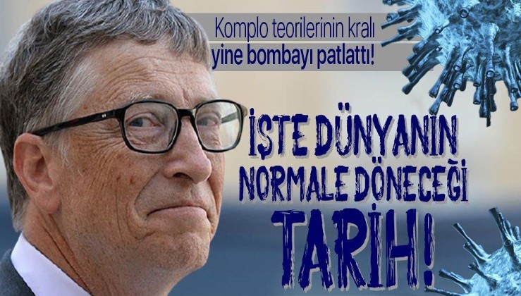 Bill Gates'ten koronavrüs ile ilgili flaş bir açıklama daha! İşte dünyanın normale döneceği tarih!