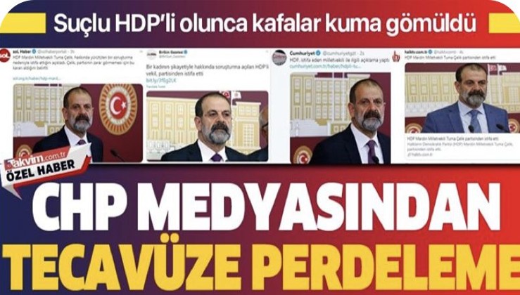 CHP yanlısı medyadan HDP Mardin Milletvekili Tuma Çelik’in tecavüz skandalını örtbas etme girişimi