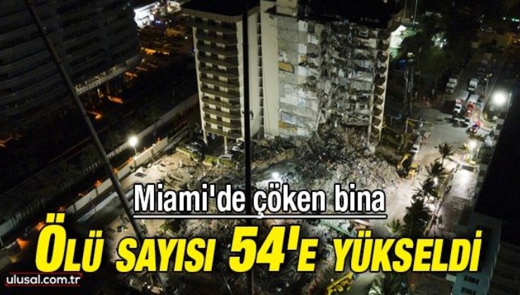 Miami'de çöken binada ölü sayısı 54'e çıktı