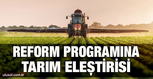 Reform programına tarım eleştirisi