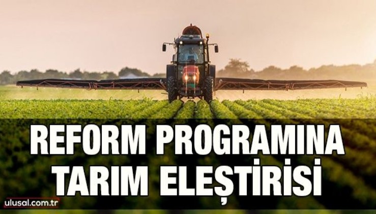 Reform programına tarım eleştirisi