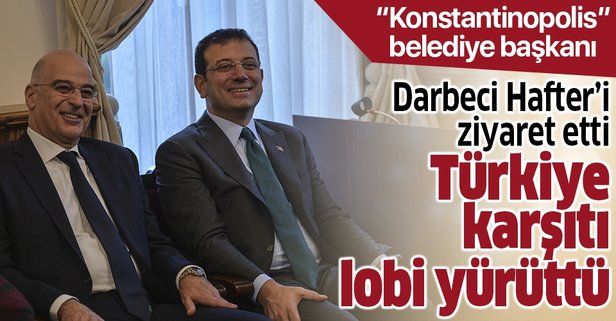 Hafter destekçisi Yunan Bakan, İmamoğlu'nu "Konstantinopol'un Belediye Başkanı" diye anons etti!.