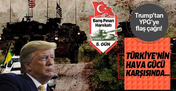 Son dakika: Trump'tan YPG'ye 'çekilin' çağrısı: Türkiye karşısında şansları yok.