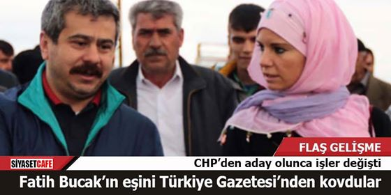 Fatih Bucak'ın eşini Türkiye Gazetesi'nden kovdular