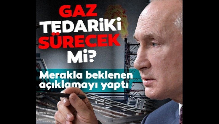 SON DAKİKA | Putin merakla beklenen açıklamayı yaptı: Doğal gaz tedariki sürecek mi? Rusya-Ukrayna krizi piyasaların radarında