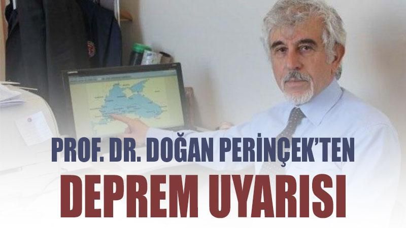Prof. Dr. Doğan Perinçek’ten deprem uyarısı