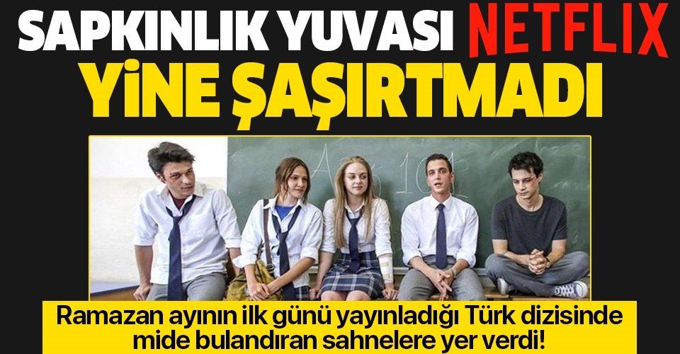 Türk yapımı Aşk 101 dizisinde mide bulandıran sahneler! Netflix yine şaşırtmadı