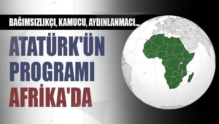 Atatürk'ün programı Afrika'da