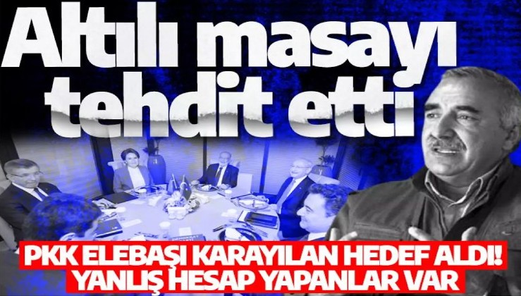 PKK elebaşı Murat Karayılan, 6'lı masayı tehdit etti: Yanlış hesap yapanlar var