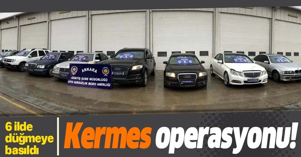 6 ilde çalıntı otomobil dolandırıcılarına 'Kermes' operasyonu: 7 gözaltı