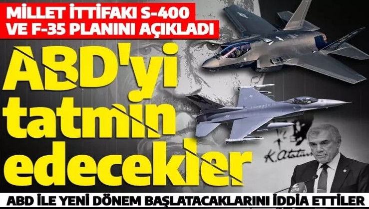 CHP'li isim Millet İttifakı'nın S-400 ve F-35 planını açıkladı: ABD'yi tatmin edecek çözüm bulacağız!