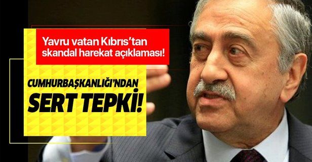 Mustafa Akıncı'nın harekat ile ilgili skandal sözlerine Cumhurbaşkanlığı'ndan kınama!.