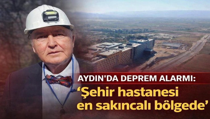 Aydın’da deprem alarmı: "Şehir hastanesi en sakıncalı bölgede"