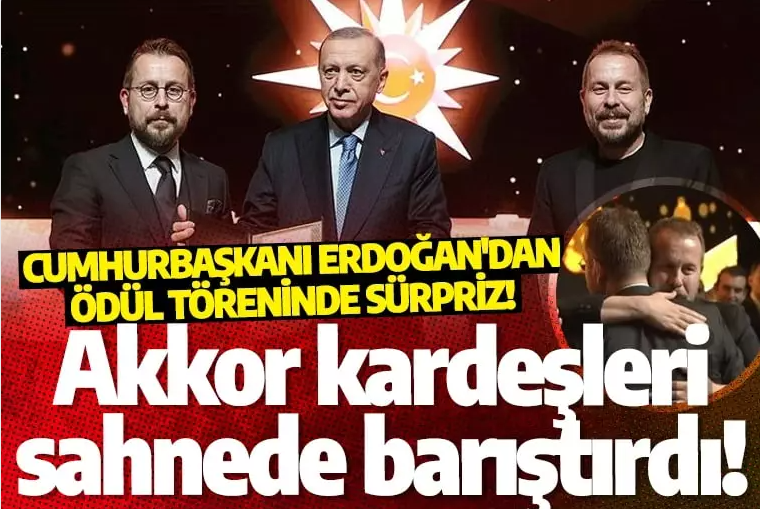 Erdoğan'dan ödül töreninde sürpriz! Küskün Akkor Kardeşleri böyle barıştırdı: Artık dargınlık yok