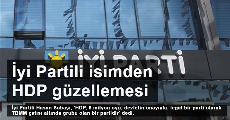 İyi Partili isimden HDPKK'ya destek: Devlet onaylı, legal parti, 6 milyon oy almış...