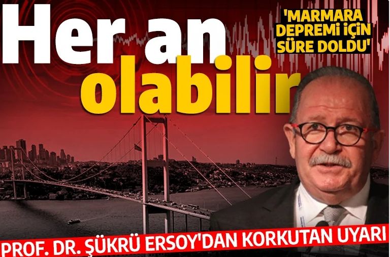 İstanbul için korkutan uyarı! Prof. Dr. Şükrü Ersoy 'her an olabilir' diyerek duyurdu: Marmara Depremi için süre doldu