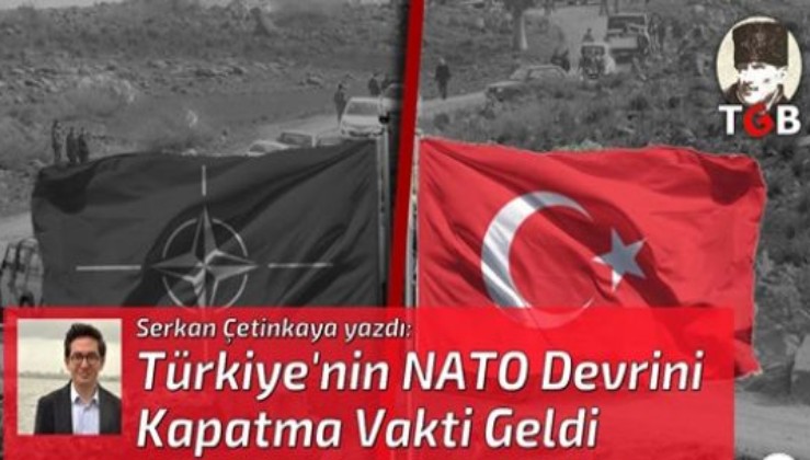 Türkiye'nin NATO Devrini Kapatma Vakti Geldi