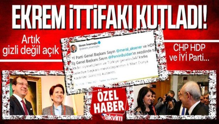 HDP, CHP ve İYİ Parti ittifakı Ekrem İmamoğlu’nun ‘Kadınlar Günü’ mesajıyla bir kez daha ortaya çıktı