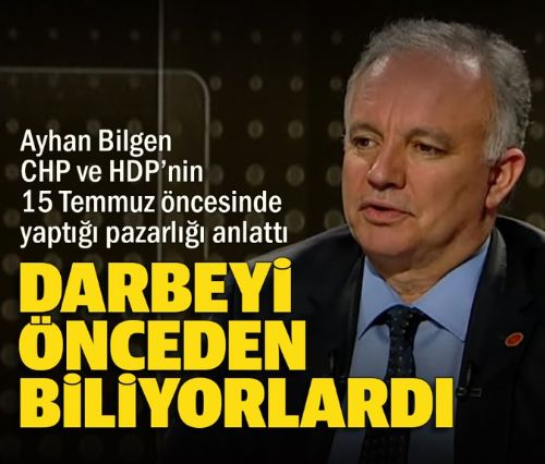 Ayhan Bilgen CHP ve HDP'nin 15 Temmuz öncesinde yaptığı pazarlığı anlattı