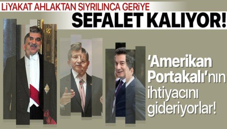 Abdullah Gül, Ali Babacan ve Ahmet Davutoğlu'na tepki: FOX TV'nin Amerikan Portakal'ının ihtiyacını gideriyorlar