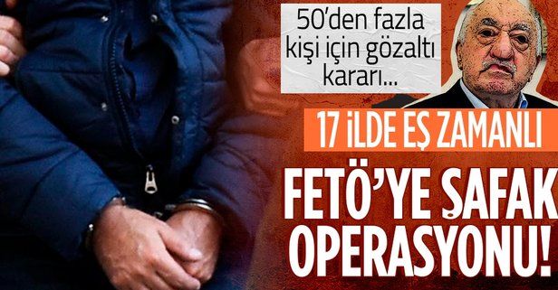 Son dakika: İstanbul merkezli 17 ilde FETÖ'ye eş zamanlı operasyon: 52 gözaltı kararı