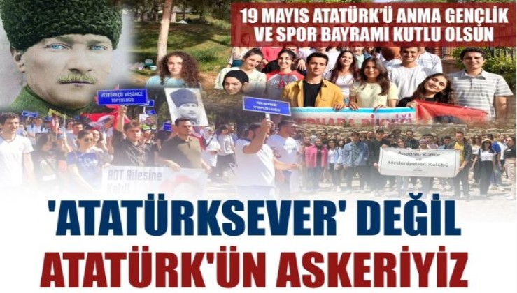 'Atatürksever' değil Atatürk'ün askeriyiz