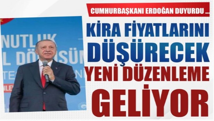 Cumhurbaşkanı Erdoğan duyurdu... Kira fiyatlarını düşürecek yeni düzenleme geliyor!