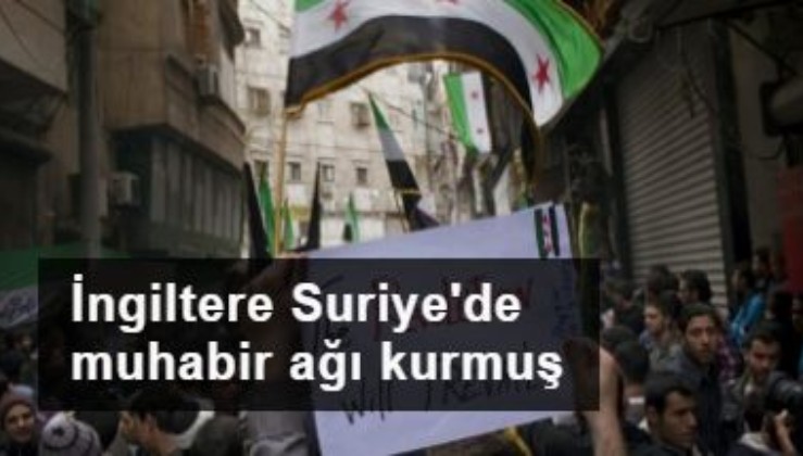 İngiltere Suriye'de hükümet karşıtı propaganda için muhabir ağı kurmuş