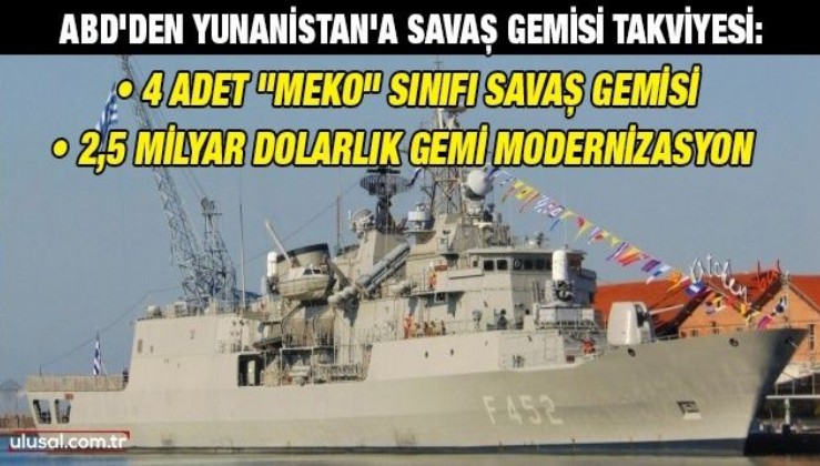 ABD Yunanistan'a savaş gemisi satıyor: 6,9 milyar dolar değerinde 4 adet "Meko" sınıfı savaş gemisi ve 2,5 milyar dolarlık gemi modernizasyonu