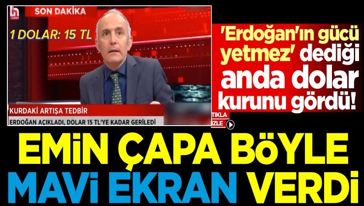 'Erdoğan'ın gücü yetmez' dediği anda dolar kurunu gördü! Emin Çapa böyle mavi ekran verdi