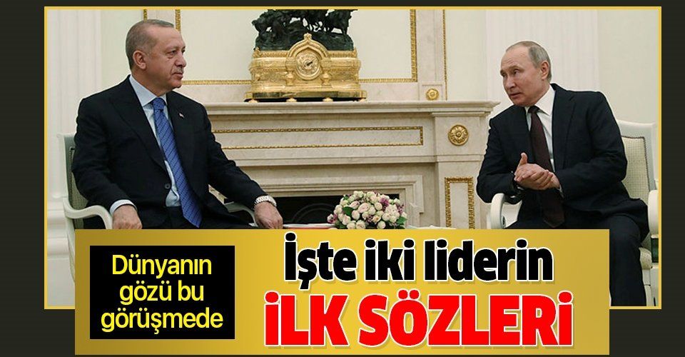 Putin ile Erdoğan'dan Moskova'da İdlib zirvesi: 'Alacağımız kararlar bölgeyi rahatlatacak'