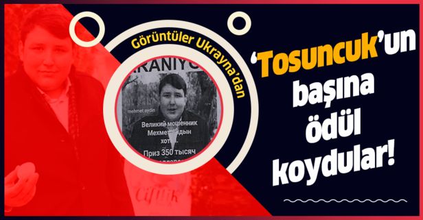 Ukrayna'da "Tosuncuk" lakaplı Mehmet Aydın'ın başına ödül koydular!.