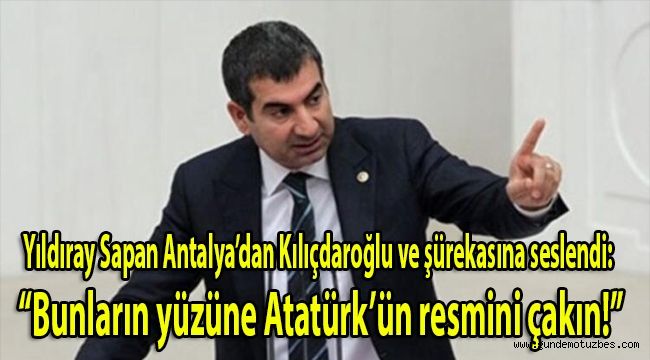CHP'li eski vekil Yıldıray Sapan Kılıçdaroğlu'nun bugün Anıtkabir'e gitmemesinin adını koydu: "Kılıçdaroğlu ve şürekâsının Dersim nedeniyle Atatürk'le hesabı var!"