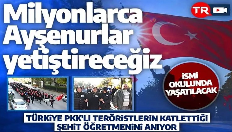 Türkiye PKK'lı teröristlerin katlettiği Ayşenur öğretmeni anıyor! Adı yaşatılacak