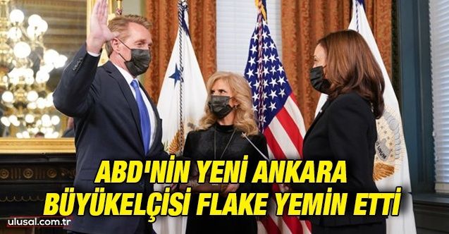 ABD'nin yeni Ankara Büyükelçisi Flake yemin etti