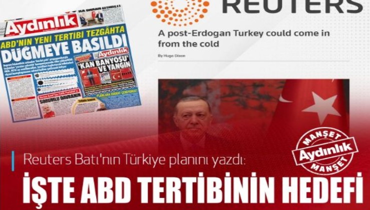 Reuters Batı'nın Türkiye planını yazdı: İşte ABD tertibinin hedefi