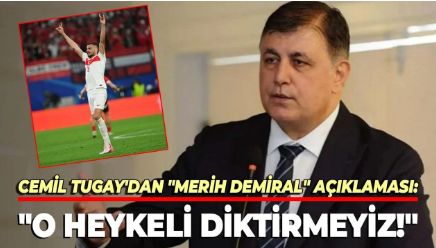 Cemil Tugay'dan "Merih Demiral" açıklaması: "Bozkurt işareti yapan futbolcu heykelini İzmir'e dikmeyiz"