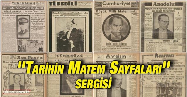 ''Tarihin Matem Sayfaları'' sergisi: 10 Kasım matemi gazetelerin tarihi manşetlerinde yer aldı