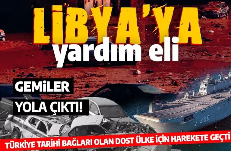 Türkiye tarihi bağları olan Libya için harekete geçti! Yardım gemileri yola çıktı!