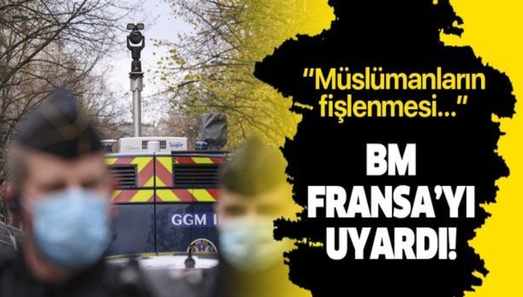 BM Fransa'yı uyardı: Güvenlik yasa tasarısı Müslümanların fişlenmesine yol açabilir