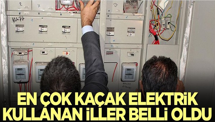 Namuslu vatandaşın hakkını göz göre göre gasp ediyorlar! En çok kaçak elektrik kullanan iller belli oldu