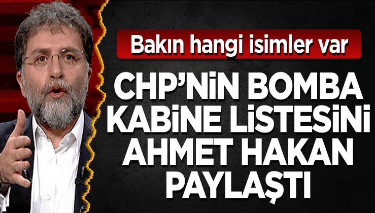 CHP'nin bomba kabine listesini Ahmet Hakan paylaştı
