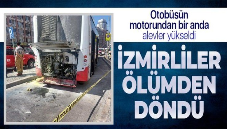 İzmirliler belediye otobüsünde ölümden döndü! Motor kısmında yangın çıktı