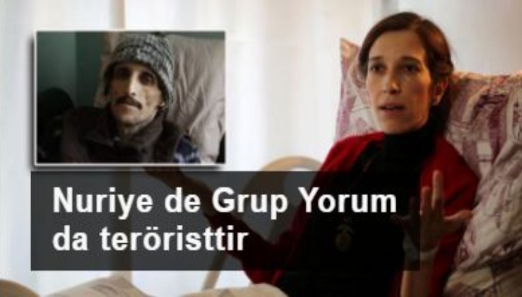 Nuriye Gülmen de Grup Yorum da teröristtir